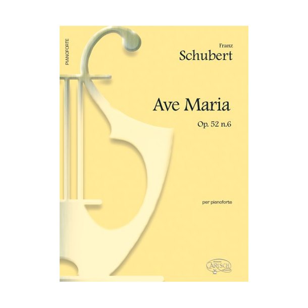 Franz Schubert: Ave Maria Op.52 N.6, per Pianoforte