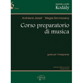 Metodo Corale Kodly: Corso Preparatorio di Musica, Guida per l?Insegnante