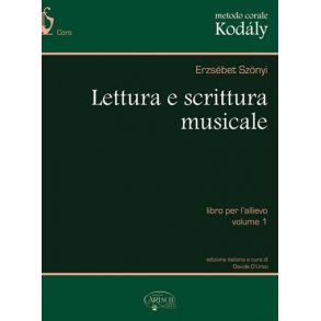 Metodo Corale Kodly: Lettura e Scrittura Musicale, Libro per l?allievo  - Volume 1