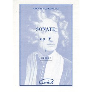 Arcangelo Corelli: Sonate Op.V, Volume I, for Violin and Continuo