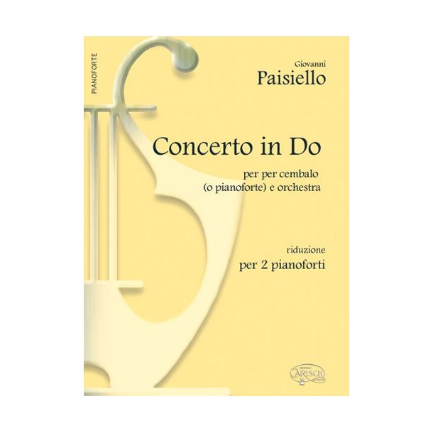 Giovanni Paisiello: Concerto in Do, per Cembalo o Pianoforte e Orchestra (Riduzione per 2 Pianoforti)
