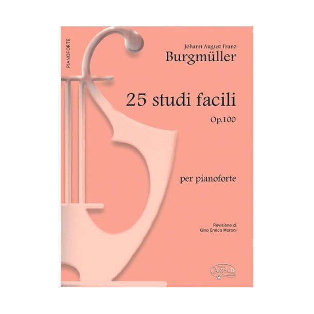 Johann August Franz Burgm&uuml;ller: 25 Studi Facili (op.100), per Pianoforte