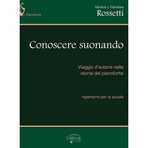 Conoscere Suonando, Viaggio d?autore sulla storia del pianoforte