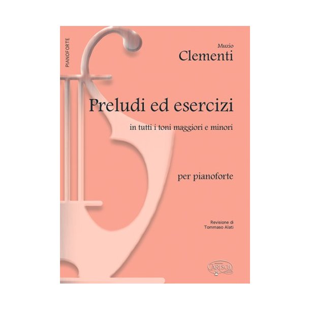 Muzio Clementi: Preludi ed Esercizi in tutti i toni Maggiori e Minori, per Pianoforte