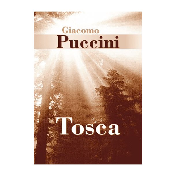 Giacomo Puccini: Tosca (Libretto) Libretto Stepnote Aps