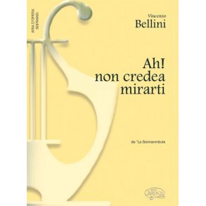Vincenzo Bellini: Ah! non credea mirarti, da La Sonnambula (Soprano)
