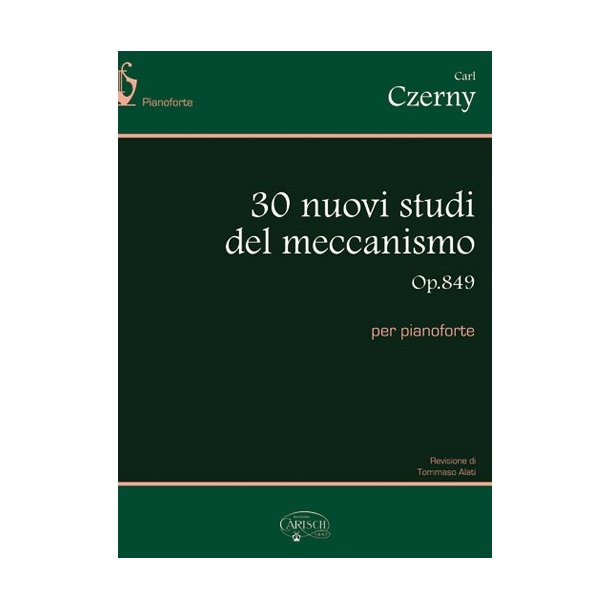 Carl Czerny: 30 Nuovi Studi del Meccanismo Op.849, per Pianoforte