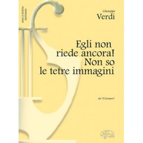 Giuseppe Verdi: Egli non riede ancora!  Non so le tetre immagin, da Il Corsaro (Soprano)