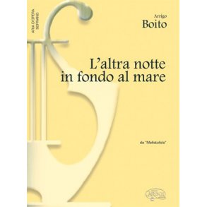 Arrigo Boito: L?altra notte in fondo al mare, da Mefistofele (Soprano)