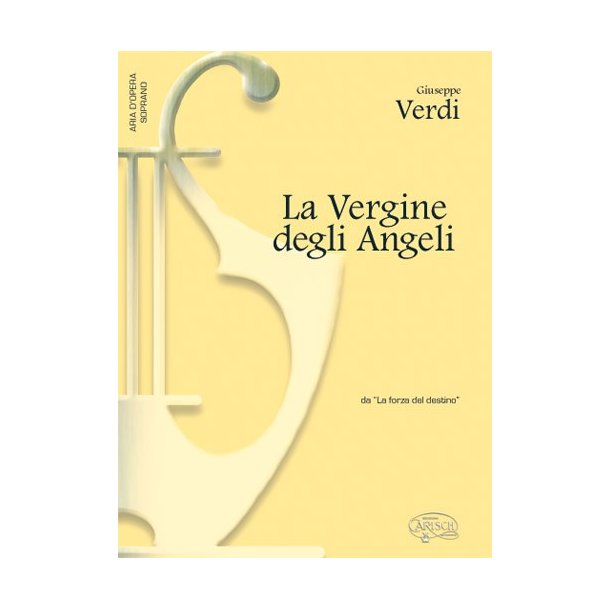 Giuseppe Verdi: La Vergine degli Angeli, da La Forza del Destino (Soprano)
