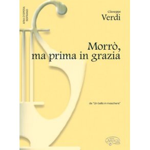 Giuseppe Verdi: Morr, ma prima in grazia, da Un Ballo in Maschera (Soprano)