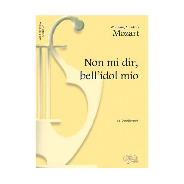 Wolfgang Amadeus Mozart: Non mi dir, bell?idol mio, da Don Giovanni (Soprano)