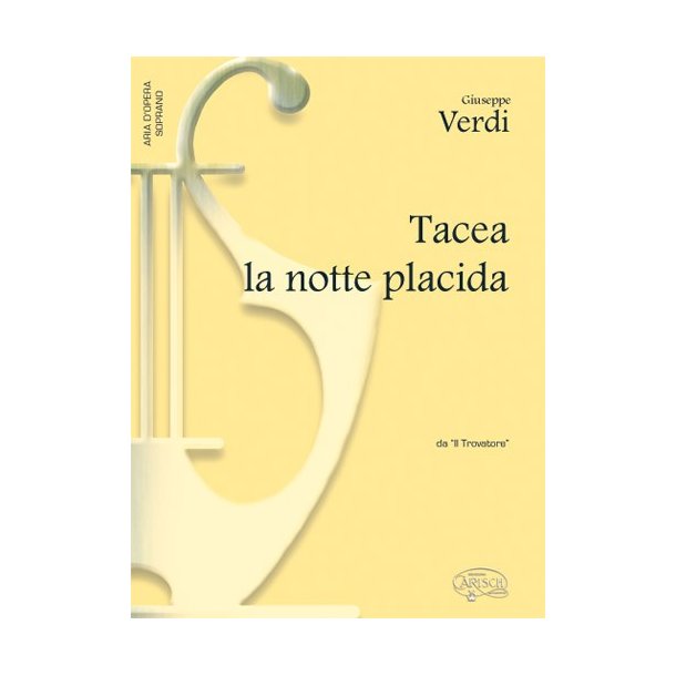 Giuseppe Verdi: Tacea la notte placida, da Il Trovatore (Soprano)