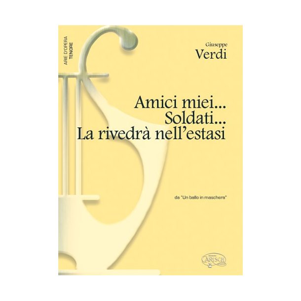 Giuseppe Verdi: Amici miei... Soldati... la rivedr nell?estasi, da Un Ballo in Maschera (Tenore)