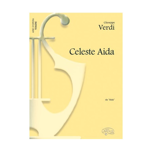 Giuseppe Verdi: Celeste Aida, da Aida (Tenore)