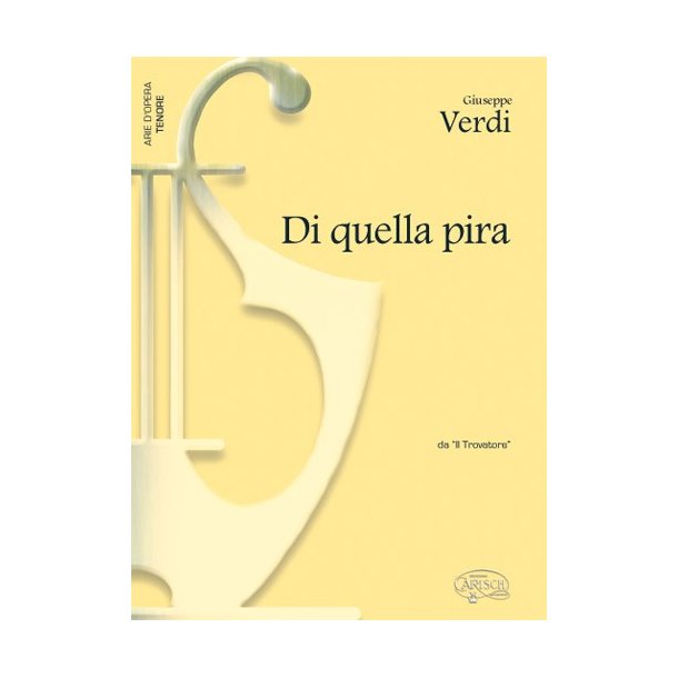 Giuseppe Verdi: Di quella pira, da Il Trovatore (Tenore)