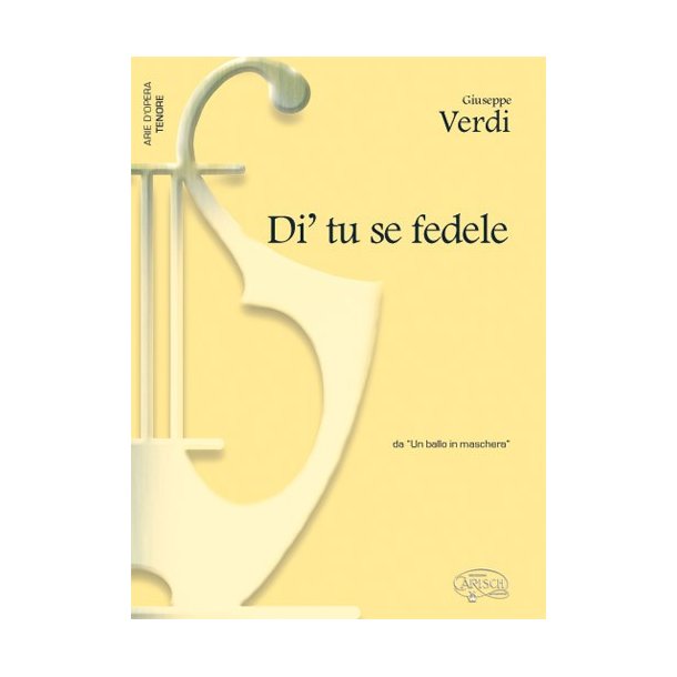 Giuseppe Verdi: Di? tu se fedele, da Un Ballo in Maschera (Tenore)