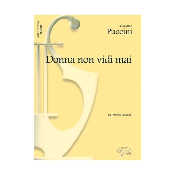 Giacomo Puccini: Donna non vidi mai, da Manon Lescaut (Tenore)