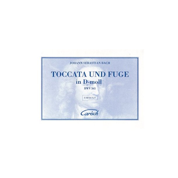 Johann Sebastian Bach: Toccata Und Fugue In D-Moll, Bwv 565