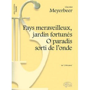 Giacomo Meyerbeer: Pays merveilleux, Jardin ortuns - O paradis sorti de l?onde, da L?Africaine (Tenore)