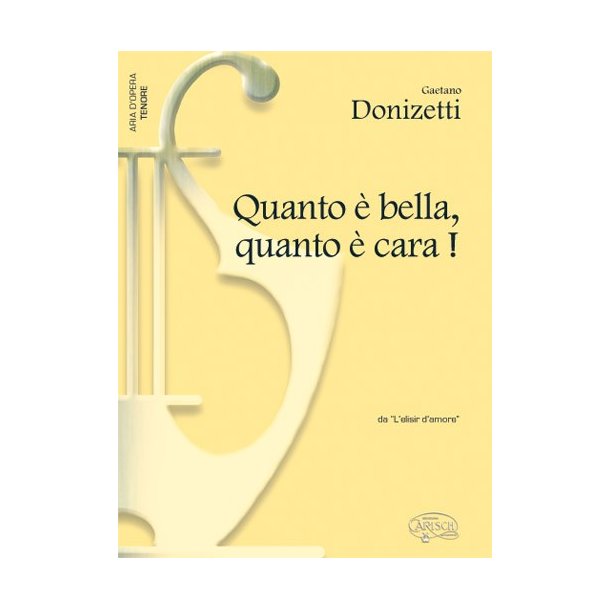 Gaetano Donizetti: Quanto &egrave; bella, quanto &egrave; cara!, da L?elisir d?amore (Tenore)