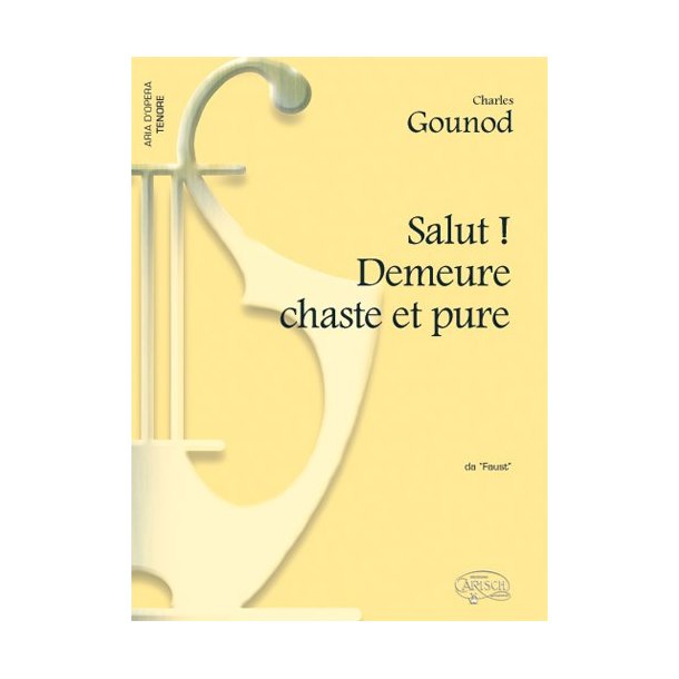 Charles Gounod: Salut! Demeure chaste et pure, da Faust (Tenore)