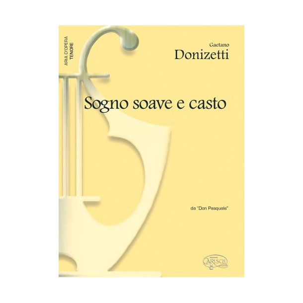 Gaetano Donizetti: Sogno Soave e Casto, da Don Pasquale (Tenore)