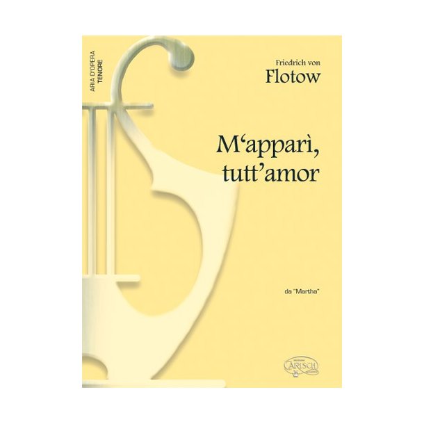 Friedrich von Flotow: M?appar, tutt?amor, da Martha (Tenore)