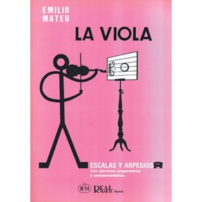 Emilio Mateu: La Viola, Escalas y Arpegios con Ejercicios Preparatorios y Complementarios