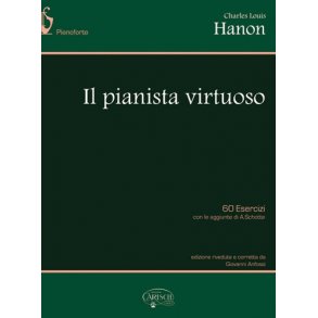 Charles-Louis Hanon: Il Pianista Virtuoso. 60 Esercizi con le aggiunte di A. Schotte