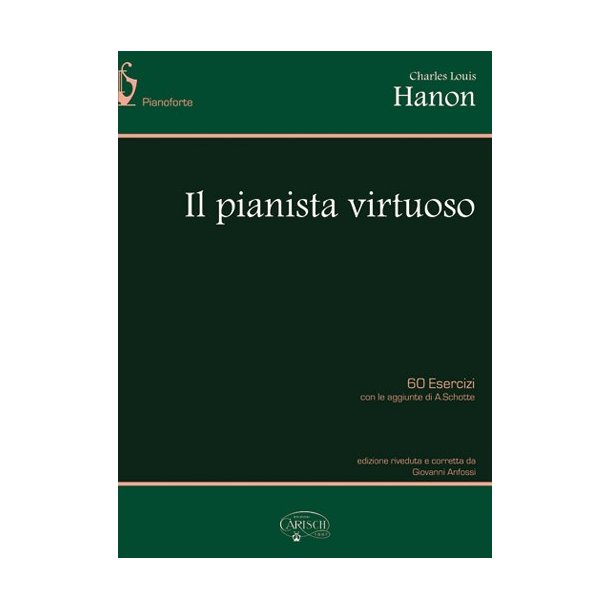 Charles-Louis Hanon: Il Pianista Virtuoso. 60 Esercizi con le aggiunte di A. Schotte