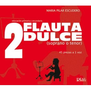 Flauta Dulce (Soprano o Tenor) Volumen 2 - 45 Piezas a 1 Voz