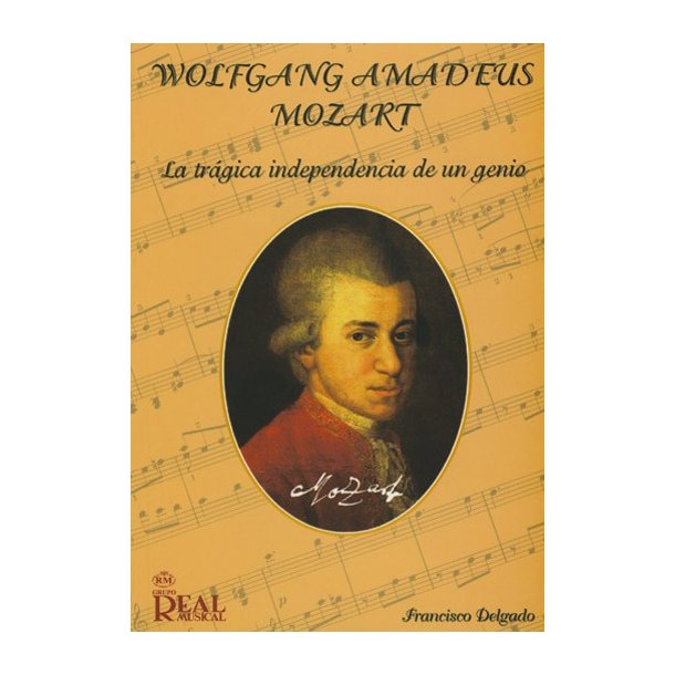 Mozart, la Trgica Independencia del Genio