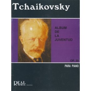 Pyotr Ilyich Tchaikovsky: Album de la Juventud Op. 39