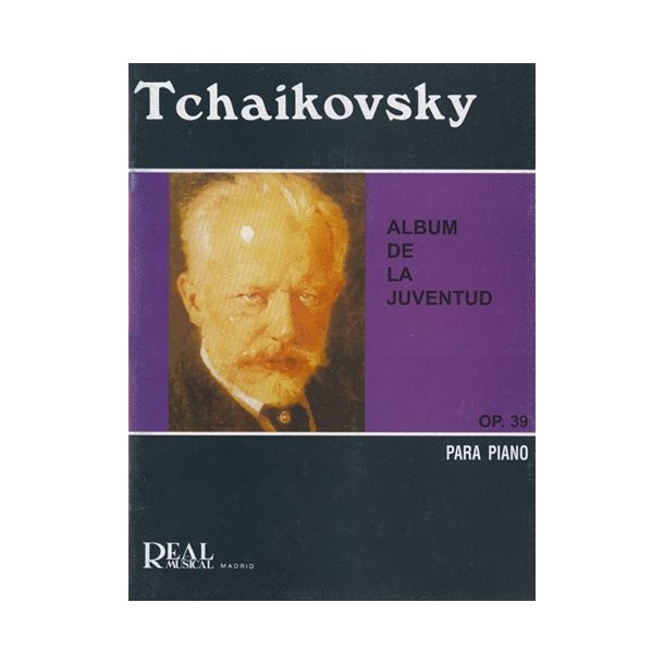 Pyotr Ilyich Tchaikovsky: Album de la Juventud Op. 39