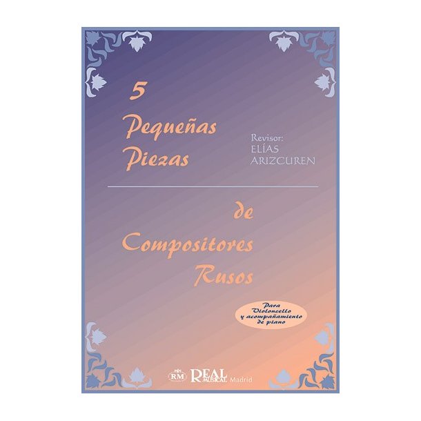 5 Pequeas Piezas de Compositores Rusos para Violoncello y Acompaamiento de Piano