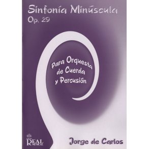 Jorge De Carlos: Sinfona Minscula Op.29 para Orquesta de Cuerda y Percusin