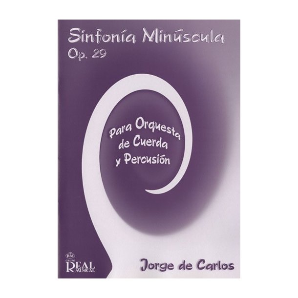 Jorge De Carlos: Sinfona Minscula Op.29 para Orquesta de Cuerda y Percusin