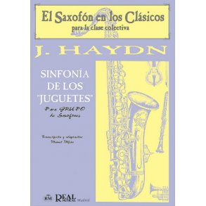 Franz Joseph Haydn: Sinfona de Los ?Juguetes? para Grupo de Saxofones