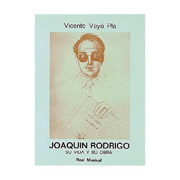 Joaqun Rodrigo, su vida y su obra