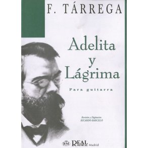 Francisco Tarrega: Adelita y Lgrima para Guitarra