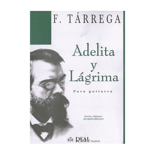 Francisco Tarrega: Adelita y Lgrima para Guitarra