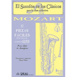 Wolfgang Amadeus Mozart: 12 Piezas Fciles (Grado Elemental) para Saxofn Alto.