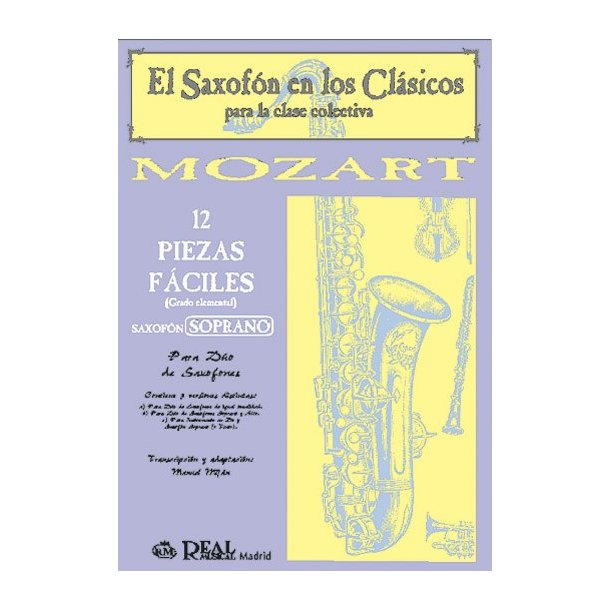 Wolfgang Amadeus Mozart: 12 Piezas Fciles (Grado Elemental, Soprano) para Saxofn Soprano.