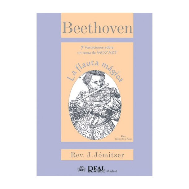 Ludwig Van Beethoven: 7 variaciones sobre un tema de Mozart: La Flauta Mgica, para Violoncello y Piano