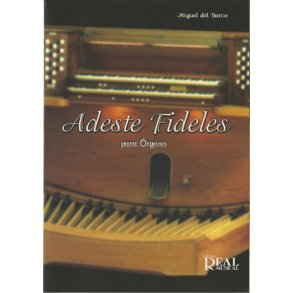 Miguel del Barco: Adeste Fideles para rgano