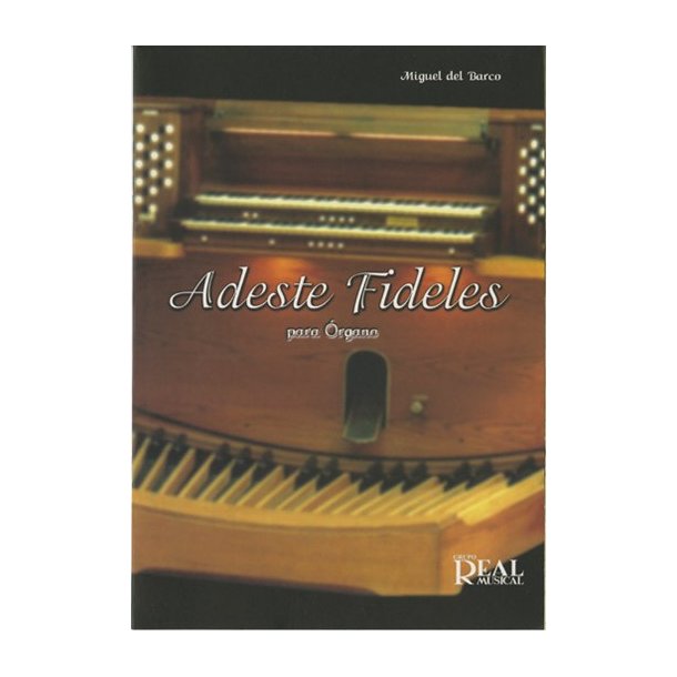 Miguel del Barco: Adeste Fideles para rgano