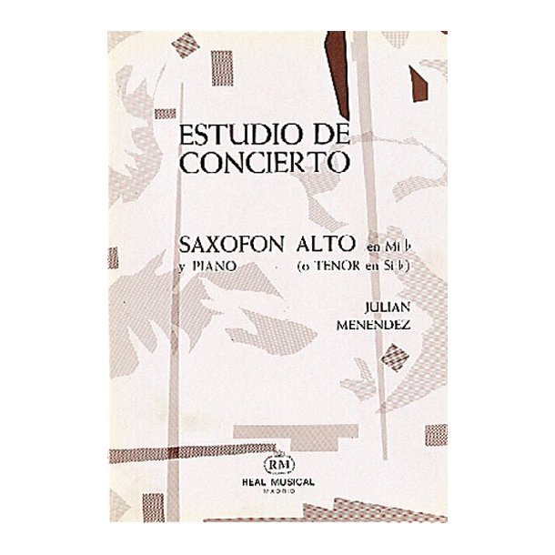 Julin Menndez: Estudio de Concierto, Saxofn Alto en Mib (o Tenor en Sib) y Piano