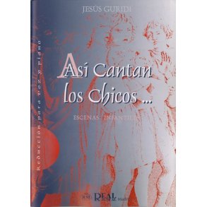 Jess Guridi: As Cantan Los Chicos ... 3 Escenas Infantiles (Reduccin para Voz y Piano)