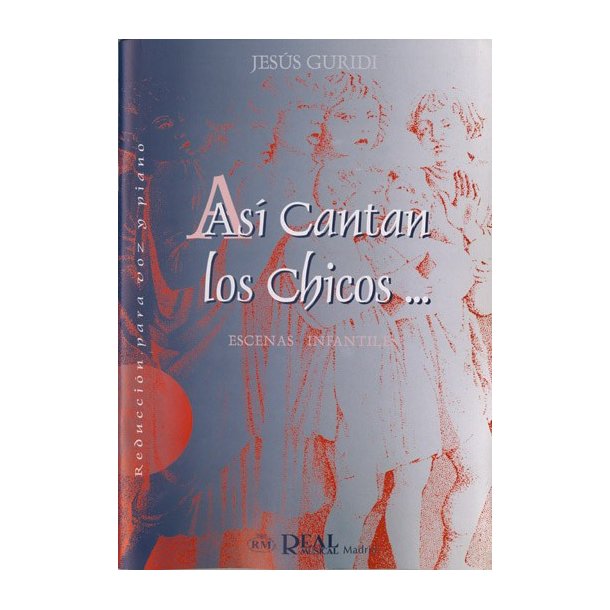 Jess Guridi: As Cantan Los Chicos ... 3 Escenas Infantiles (Reduccin para Voz y Piano)